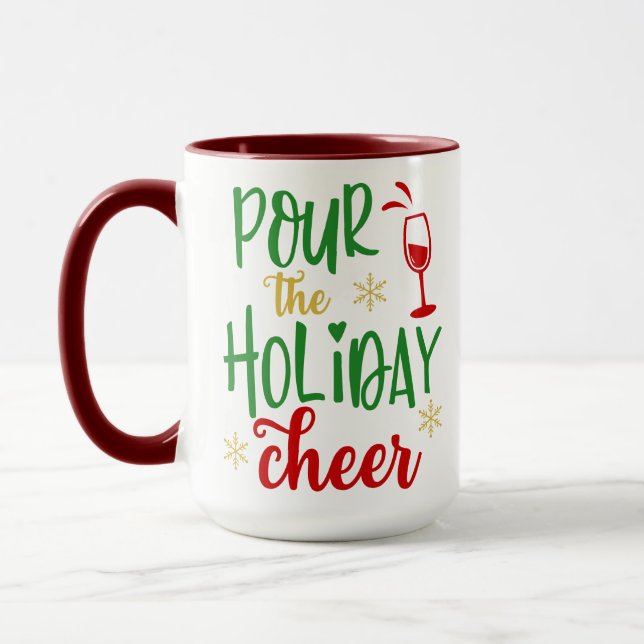 Pour the Holiday Cheer, Funny Christmas Wein Gesch Tasse (Links)