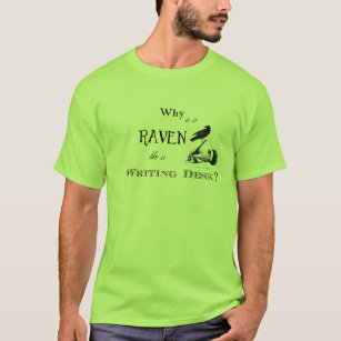 "Pourquoi est Raven comme un bureau ?" T-shirt