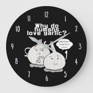 Pourquoi les gens aiment l'ail – Horloge murale de