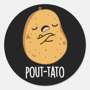 Pout-tato Funny Potato Pun Dark BG Runder Aufkleber