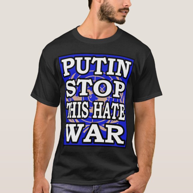 Poutine arrête ce T-shirt de guerre de haine (Devant)