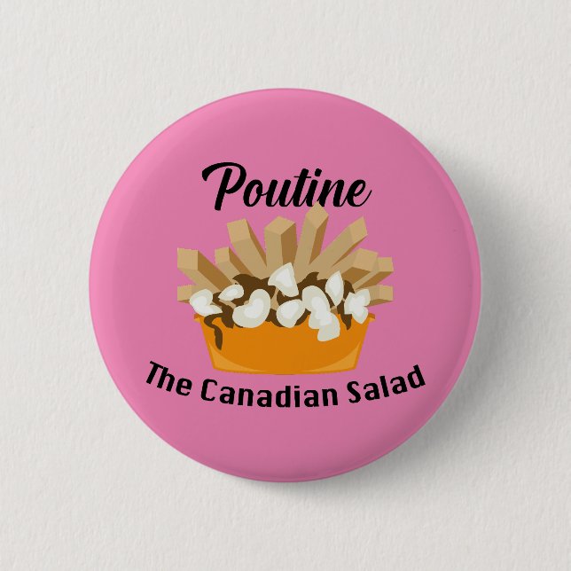 Poutine, der kanadische Salat - Round Button (Vorderseite)