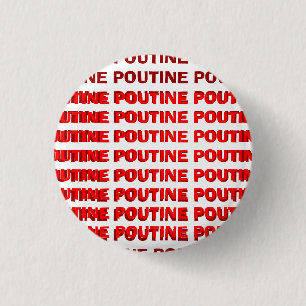 POUTINE POUTINE POUTINE POUTINE POUTINE Knopf Button