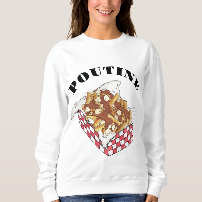 Poutine Quebec Canada Canadian Food French Fries Sweatshirt (Vorderseite)