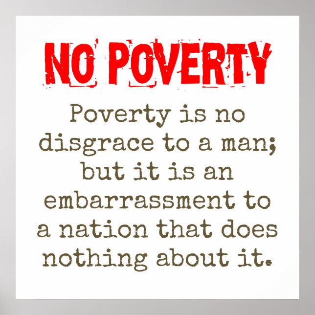 Poverty Is No Disgrace To A Man - Poverty Quote  Poster (Vorne)