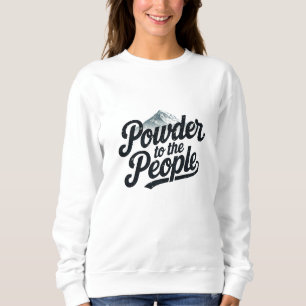 "Powder to the People" Retro-Snowboard- und Skiaus Sweatshirt