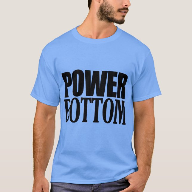 POWER BOTTOM T-Shirt (Vorderseite)