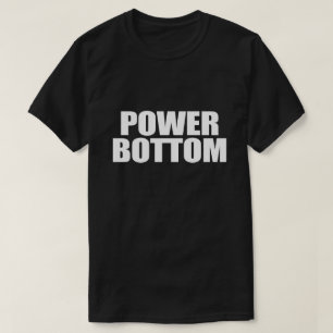 POWER-BOTTOM T-Shirt