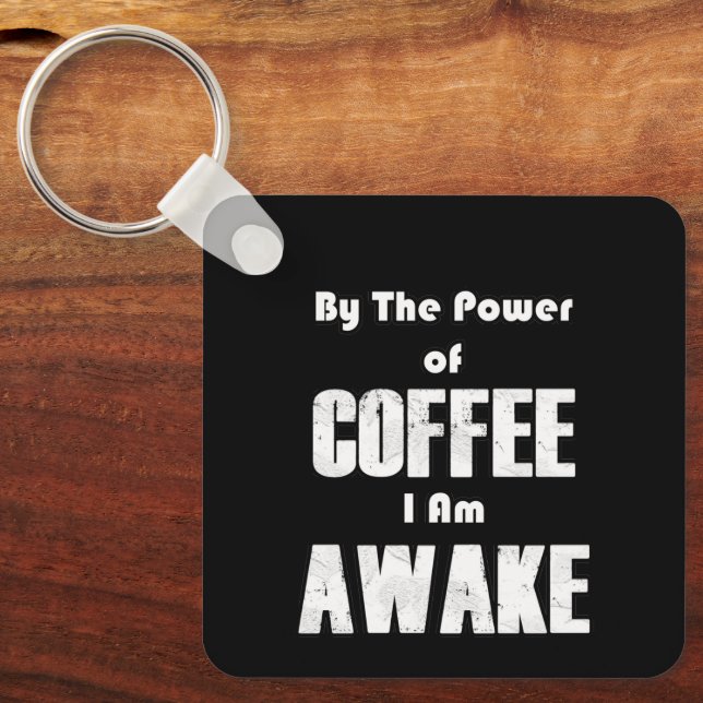 Power des Kaffees (in Weiß) Schlüsselanhänger (Vorderseite)