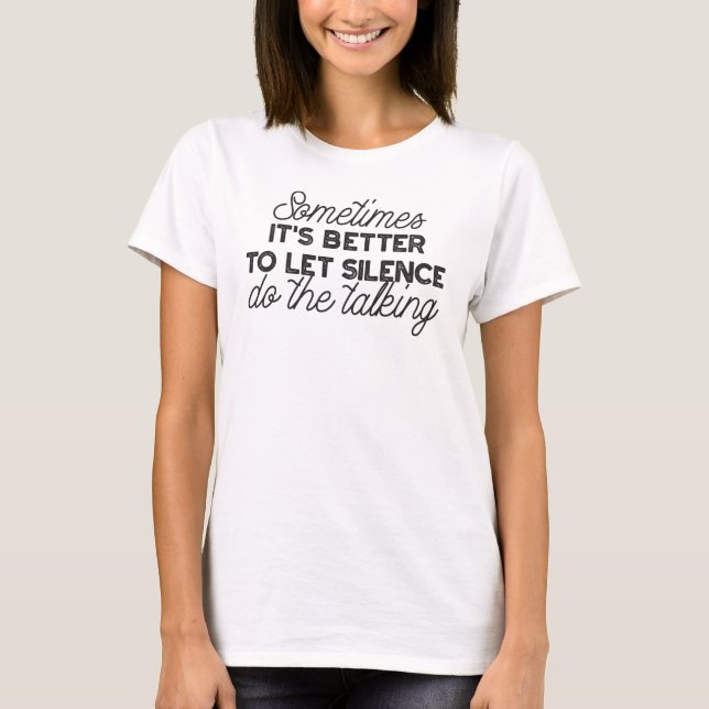 Power des Schweigens - inspirierendes Zitat T-Shirt (Vorderseite)