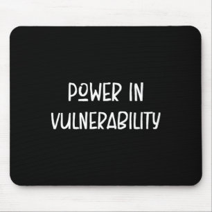 Power in Verletzlichkeit, psychisches Bewusstsein, Mousepad