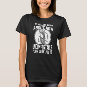 Power Lineman Electric Linesman Itu2019s Not a Des T-Shirt