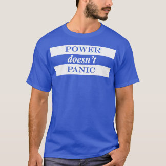 Power macht keine Panik T-Shirt