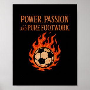 Power Pion Reine Fußarbeit Fußball Fan Flammen Poster