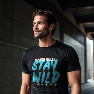 Power Rules Stay Wild Gym T-Shirt | Savage Alpha
