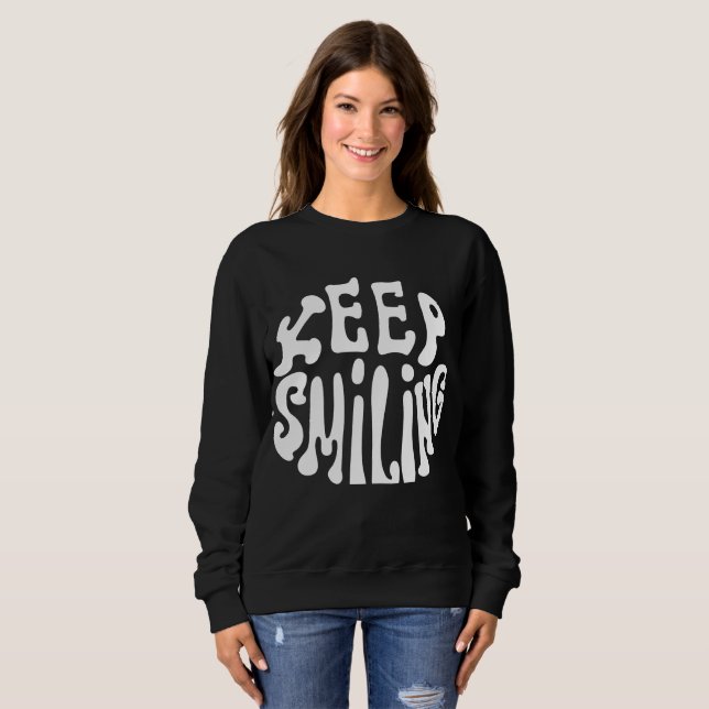 Power Through: Keep Smiling - Motivational Reminde Sweatshirt (Vorne ganz)