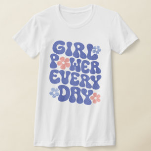 Power von Mädchen Jeden Tag Frauen Empowerment-Shi T-Shirt