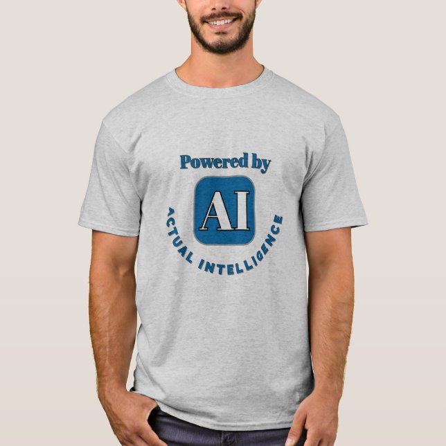 Powered by AI - Tatsächliche Intelligenz T-Shirt (Vorderseite)