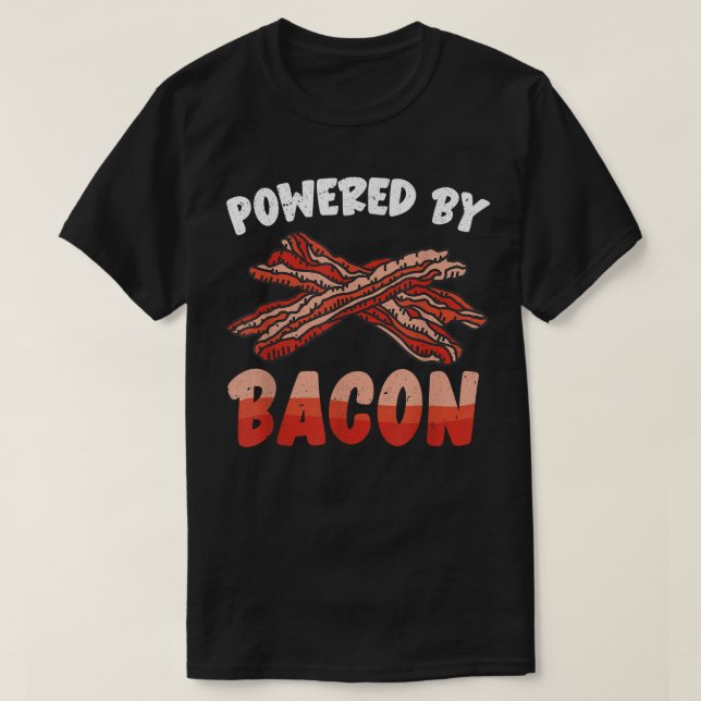 Powered by Bacon Funny Feinschmecker Schweinefleis T-Shirt (Design vorne)