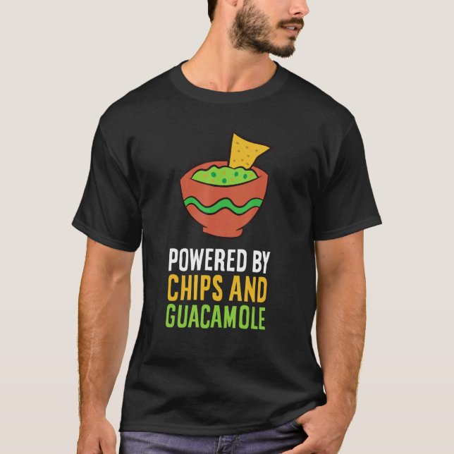 Powered By Chips And Guacamole T-Shirt (Vorderseite)