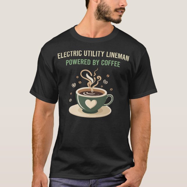 Powered by Coffee Electric Utility Lineman T-Shirt (Vorderseite)
