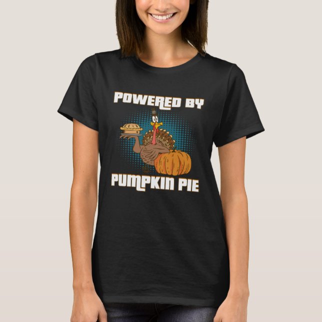 Powered By pumpkin Pies Delicious Hot Pie T-Shirt (Vorderseite)