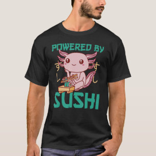 Powered by Sushi Niedlich Axolotl Eats Sushi Axolo T-Shirt