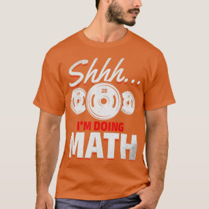 Powerlift I Shhh Im Mathe Gym Fitness regnen T-Shirt