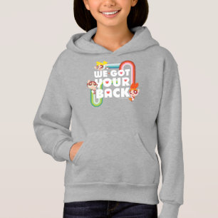 Powerpuff Girls: Wir haben Ihnen den Rücken Got Hoodie
