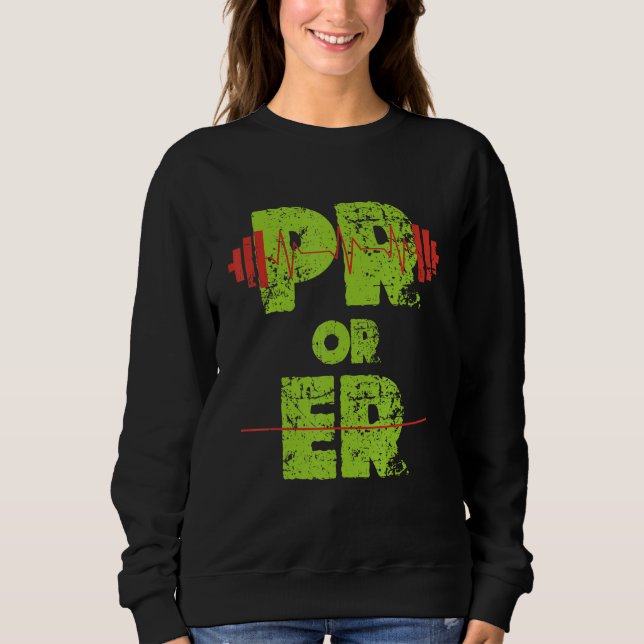 PR Or Er Weightlifting Bodybuilding Fitness Gym Fu Sweatshirt (Vorderseite)