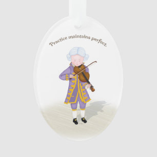 "Practice Maintains Perfect" Mozart Violine spiele Ornament