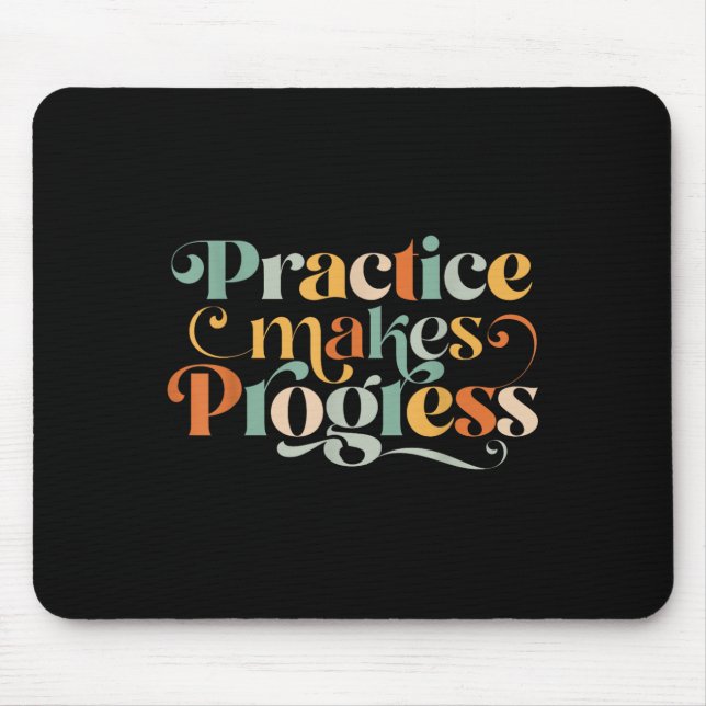 Practice Makes Progress Over Perfection Sitive Mot Mousepad (Vorne)