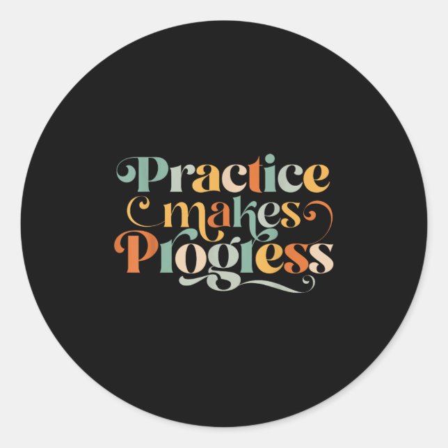 Practice Makes Progress Over Perfection Sitive Mot Runder Aufkleber (Vorderseite)