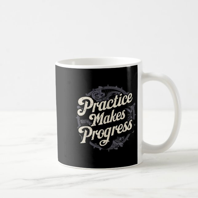 Practice Makes Progress Shirt Over Perfection Moti Kaffeetasse (Rechts)
