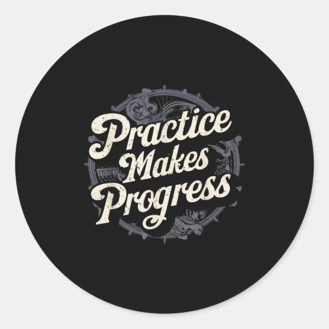 Practice Makes Progress Shirt Over Perfection Moti Runder Aufkleber (Vorderseite)