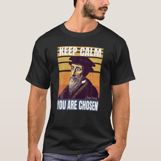 Prädestinierter kalvinistischer Behalt Ruhe Sie si T-Shirt (Vorderseite)
