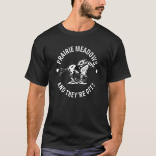 Prairie Meadows Rennbahn Pferderennen Reitsport T-Shirt