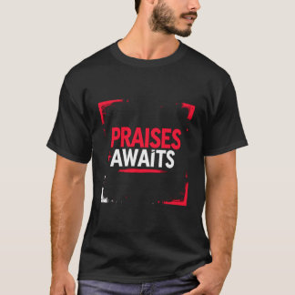 "Praise Await" - Plus qu'un simple T-shirt