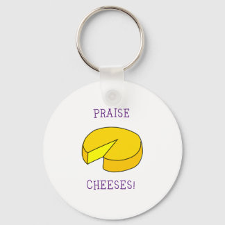 Praise Cheeses Schlüsselanhänger