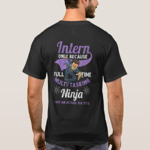Praktikant: Ninja Praktikant Mitarbeiter Assistenz T-Shirt