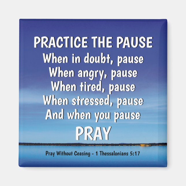 PRAKTIZIEREN DER PAUSE Beten Inspiration Christlic Magnet (Vorne)