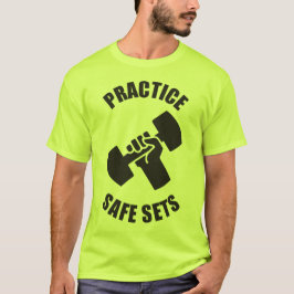 Praktizieren Sie sichere Sets - Fitnessraum-Spaß T-Shirt