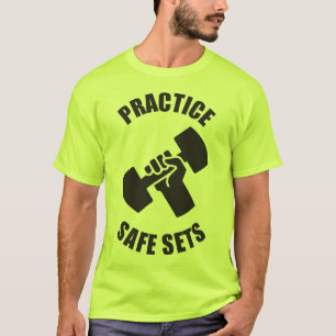 Praktizieren Sie sichere Sets - Fitnessraum-Spaß T-Shirt