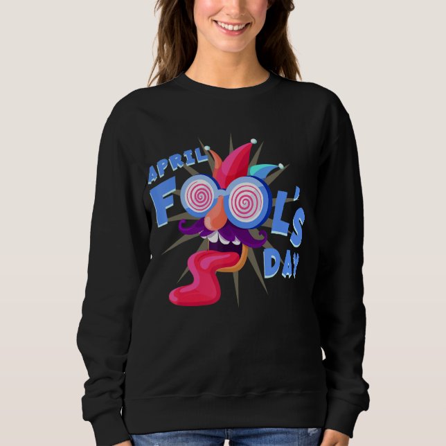 Prank Albern April Fools Day Joke Funny Party Cost Sweatshirt (Vorderseite)