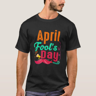 Prank Albern April Fools Day Joke Party Kostüm Wom T-Shirt
