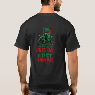 Präsent oder verloren in deinem Bull-Trading-Minds T-Shirt