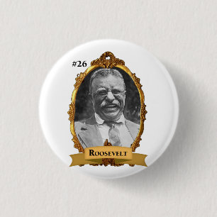 Präsident #26 Theodore-Teddy Roosevelt Button