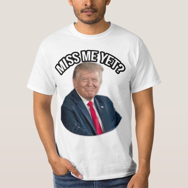 Präsident Donald J. Trump Vermagst du mich noch? T-Shirt (Vorderseite)