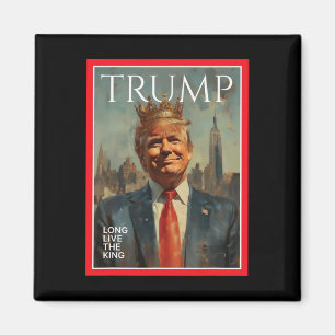 Präsident Donald Trump Lang lebe der König  Magnet