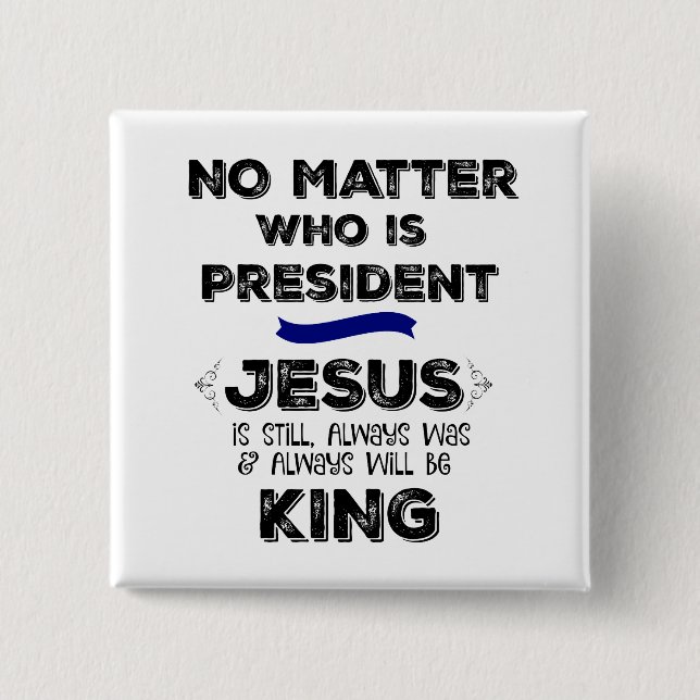 Präsident: Jesus ist König Button (Vorderseite)